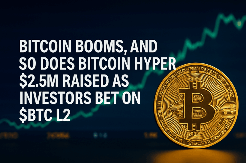 Bitcoin Booms, как и биткойн Hyper - 2,5 миллиона долларов, привлеченные в качестве инвесторов на $ btc l2