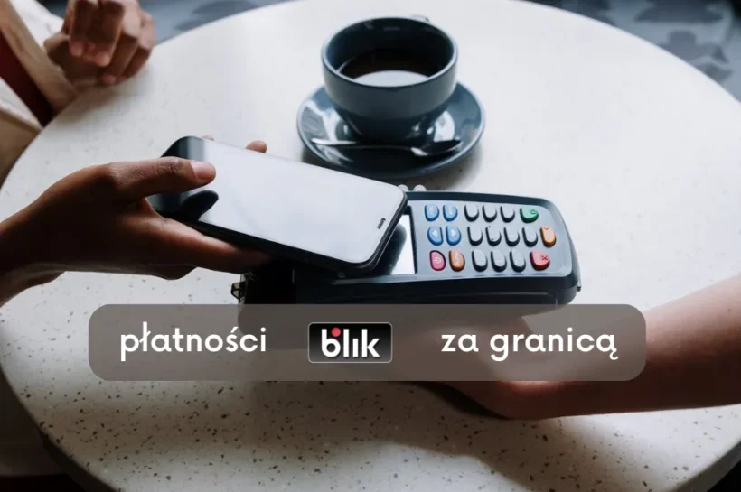Платежи BLIK за рубежом – стоит ли оно того? Платежи BLIK за рубежом – стоит ли оно того?